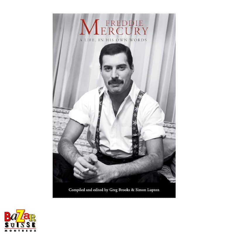 Freddie Mercury: A Life, In His Own Words